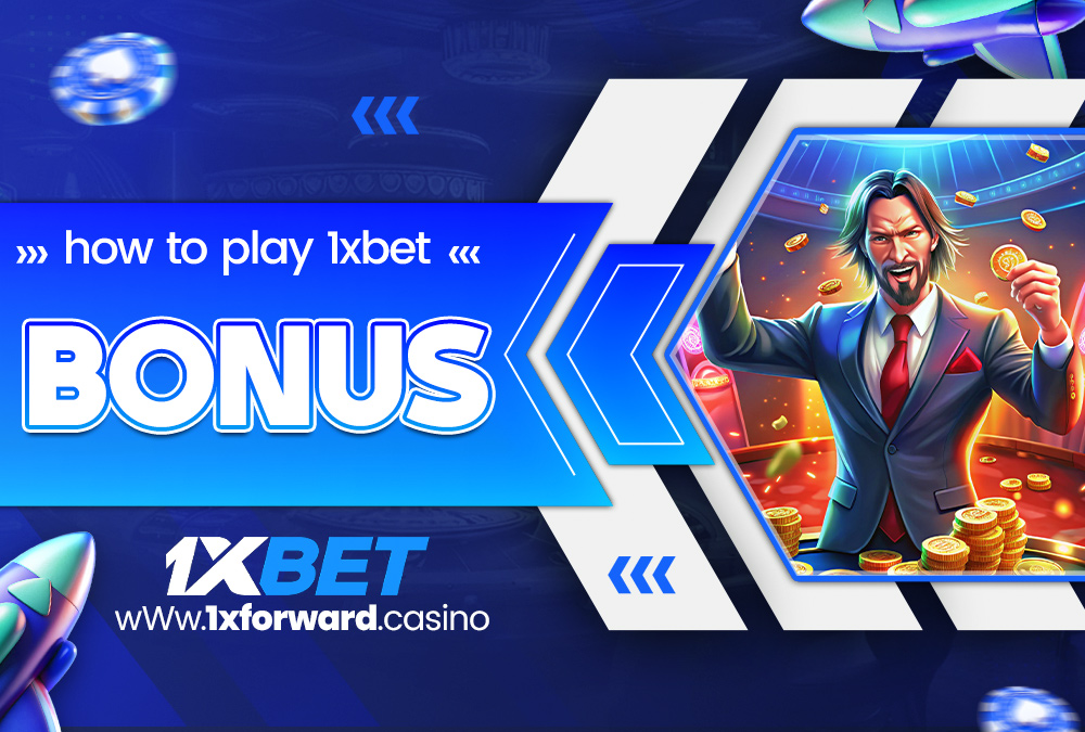 how to play 1xbet bonus